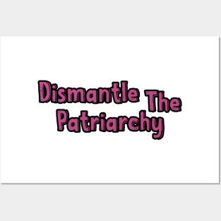 Dismantle the Patriarchy Posters and Art